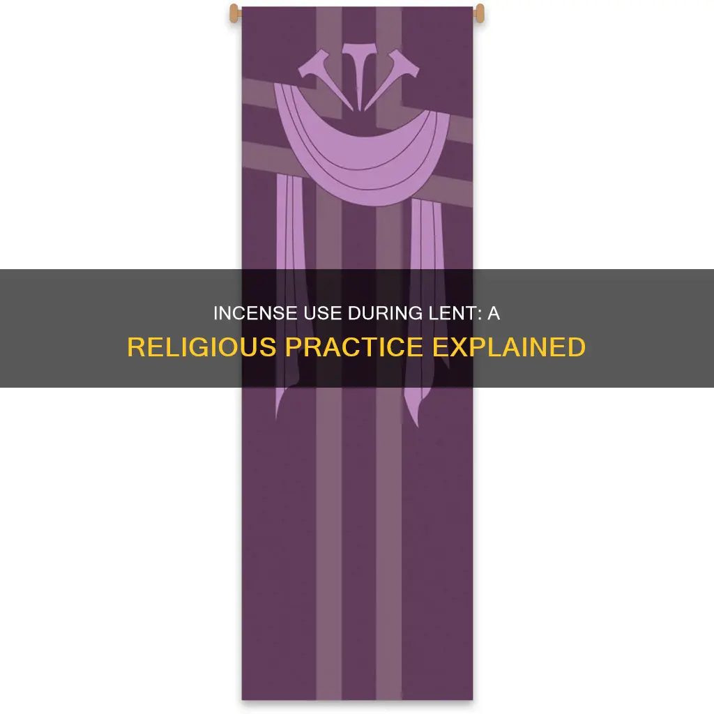 is incense used during lent