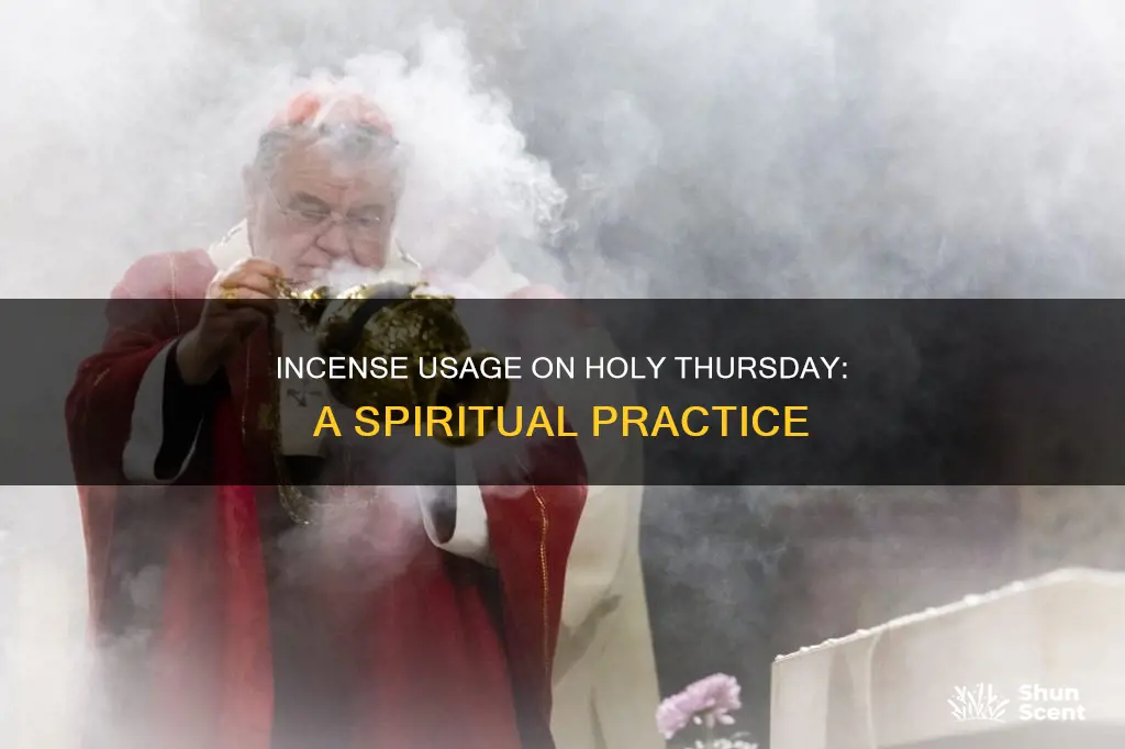 is incense used on holy thursday