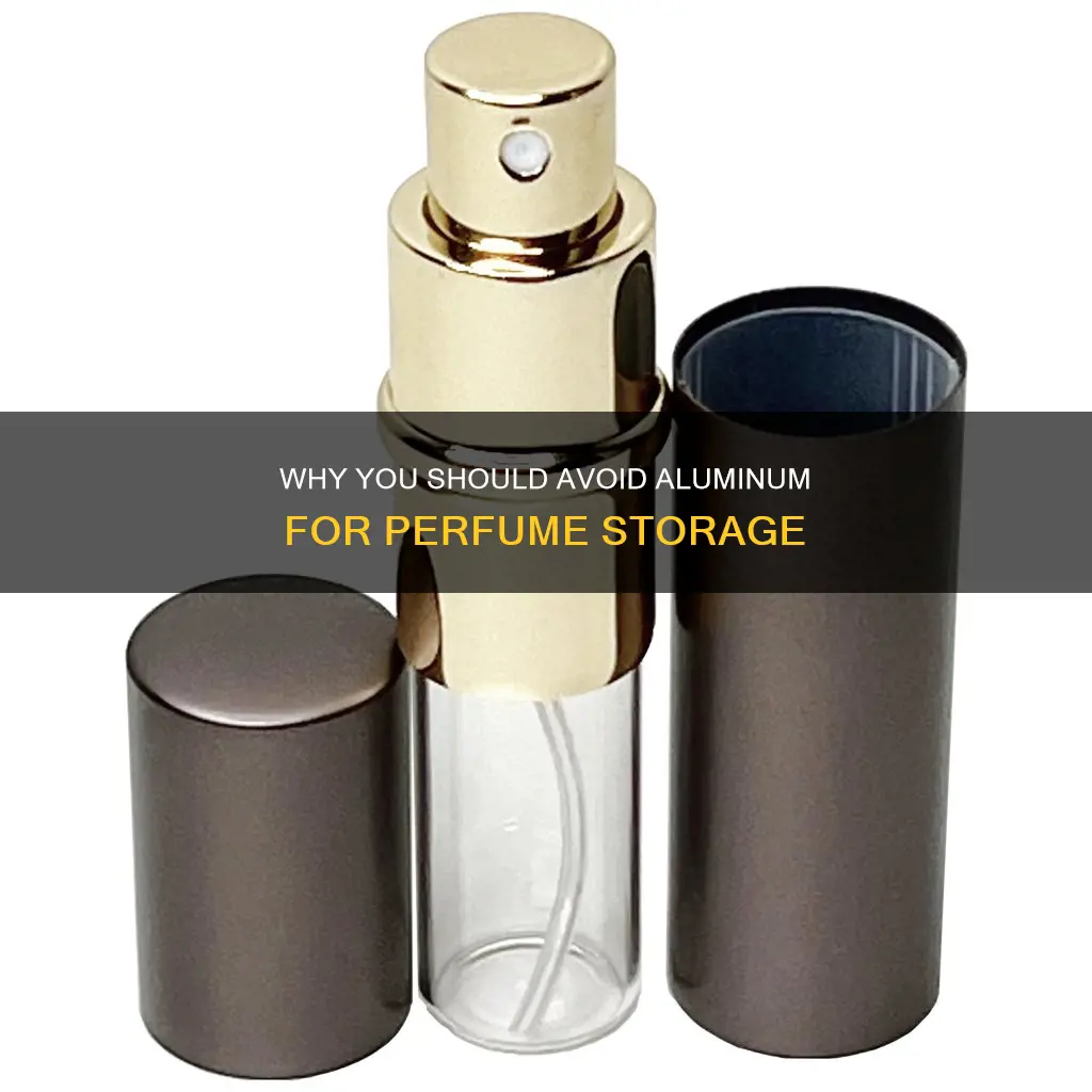 is it bad to put perfume in a aluminum bottle