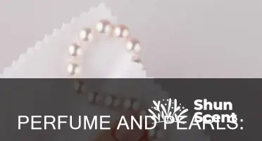 is it bad to spray perfume on your pearl