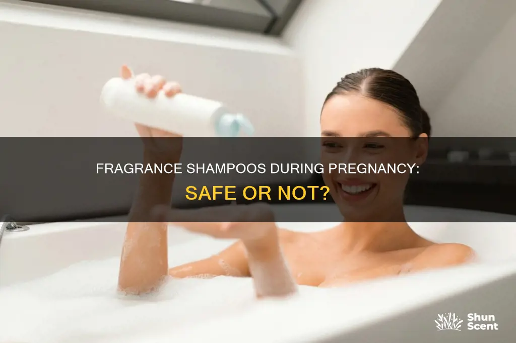 is it bad to use fragrance shampoo while pregnant