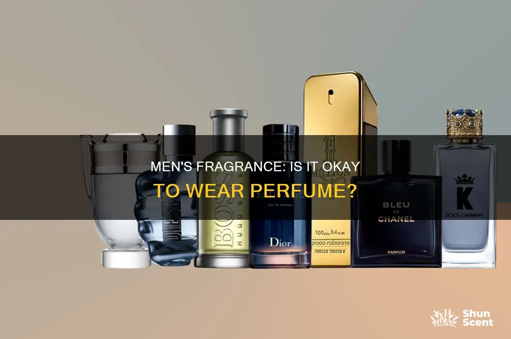 is it ok for a guy to wear perfume