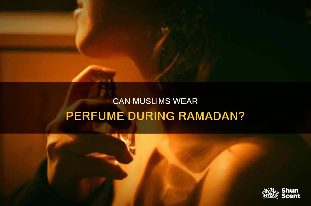 is it ok to put perfume in ramadan