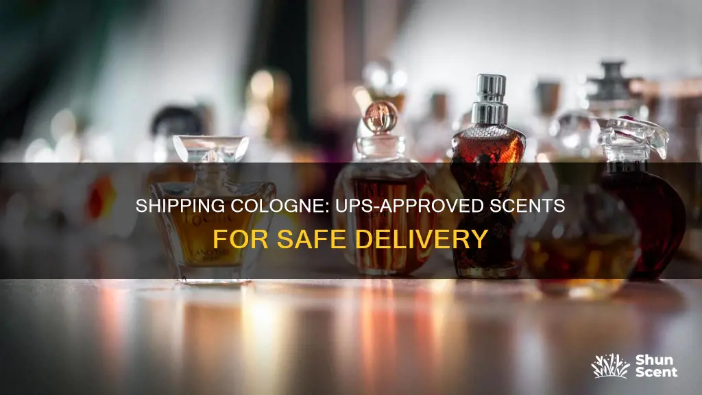 is it okay to ship cologne ups