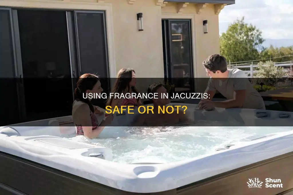 is it safe to put fragrance in jacuzzi