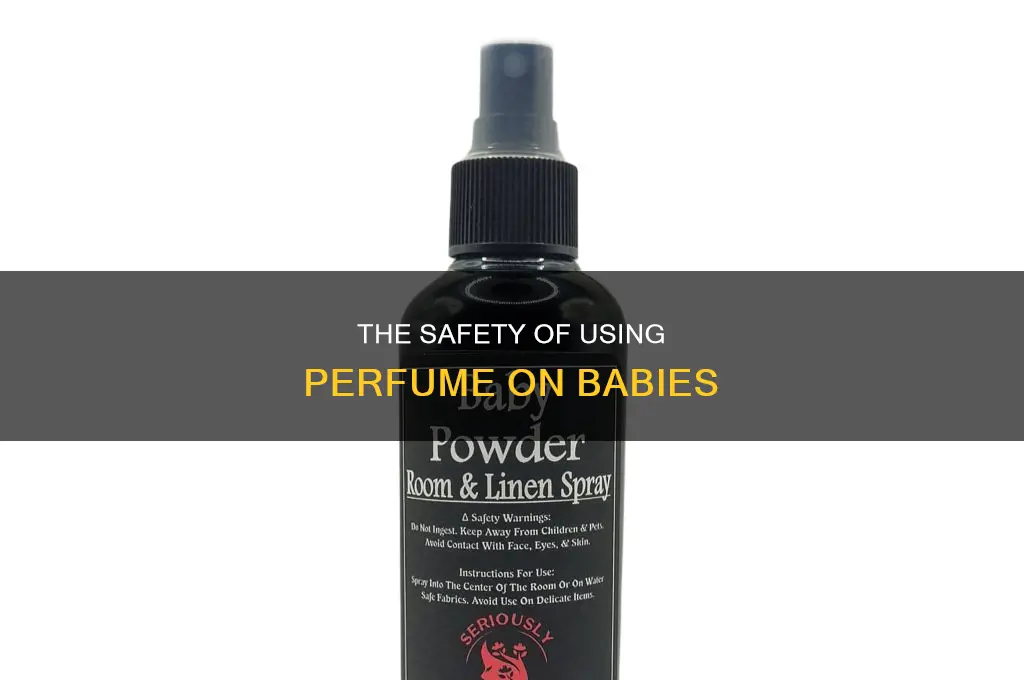 is it safe to put perfume on babies