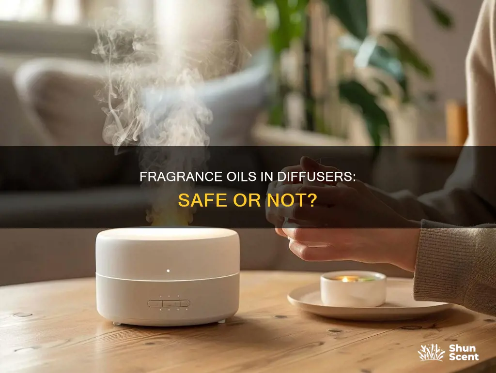 is it safe to use fragrance oil in a diffuser