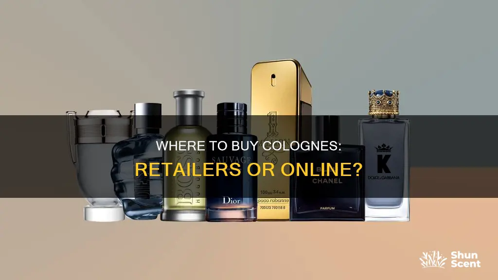 is itetter to uy colognes at retailes