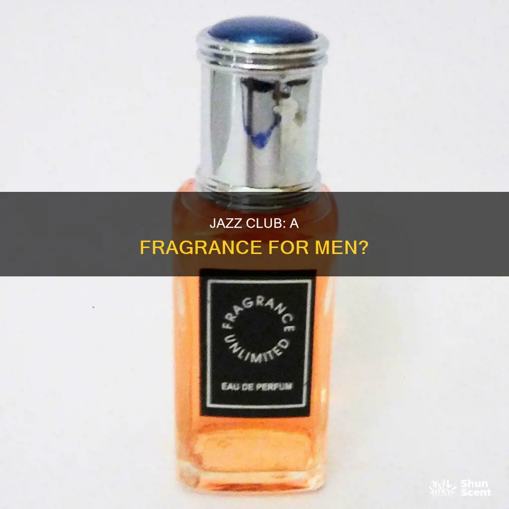is jazz club a male fragrance