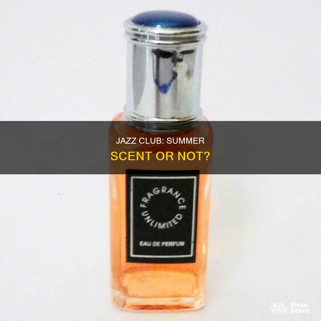 is jazz club a summer fragrance