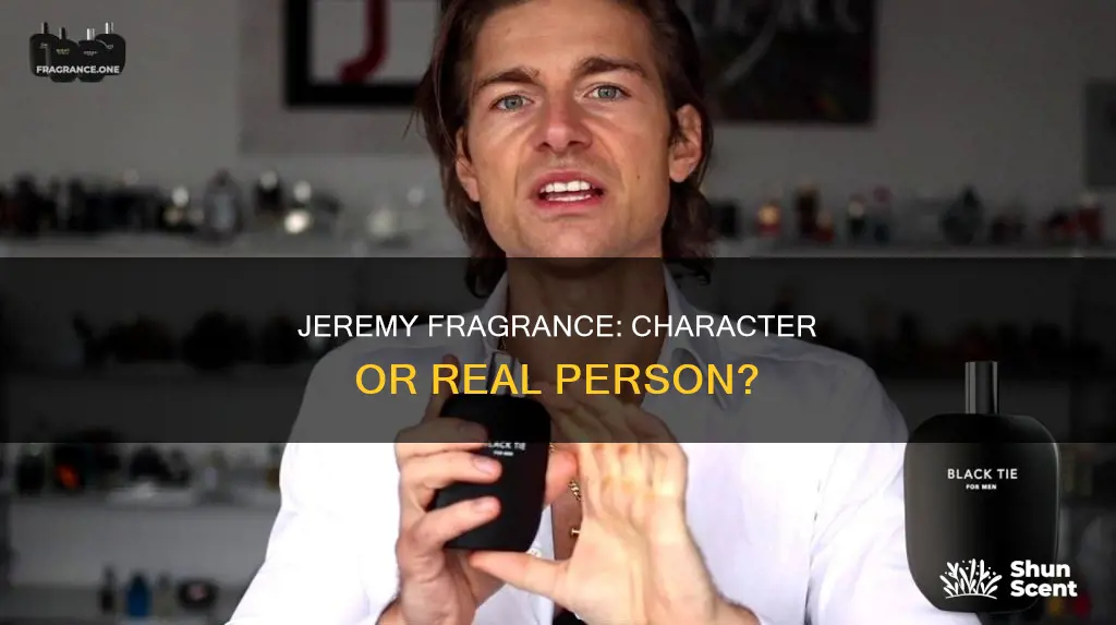 is jeremy fragrance a character