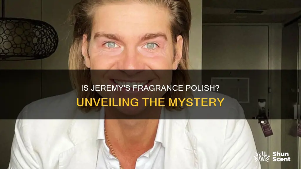 is jeremy fragrance polish