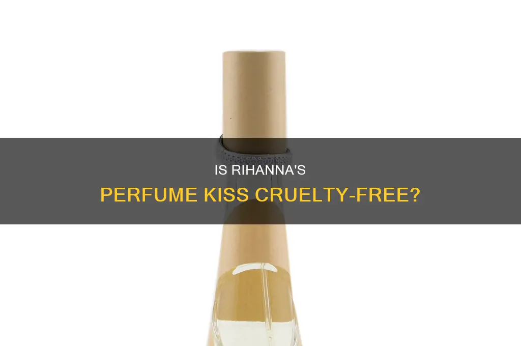 is kiss by rihanna perfume cruelty free
