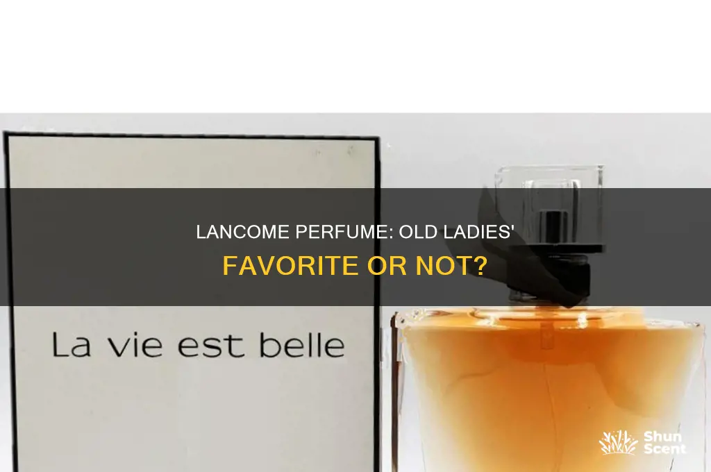 is lancome perfume for old ladies
