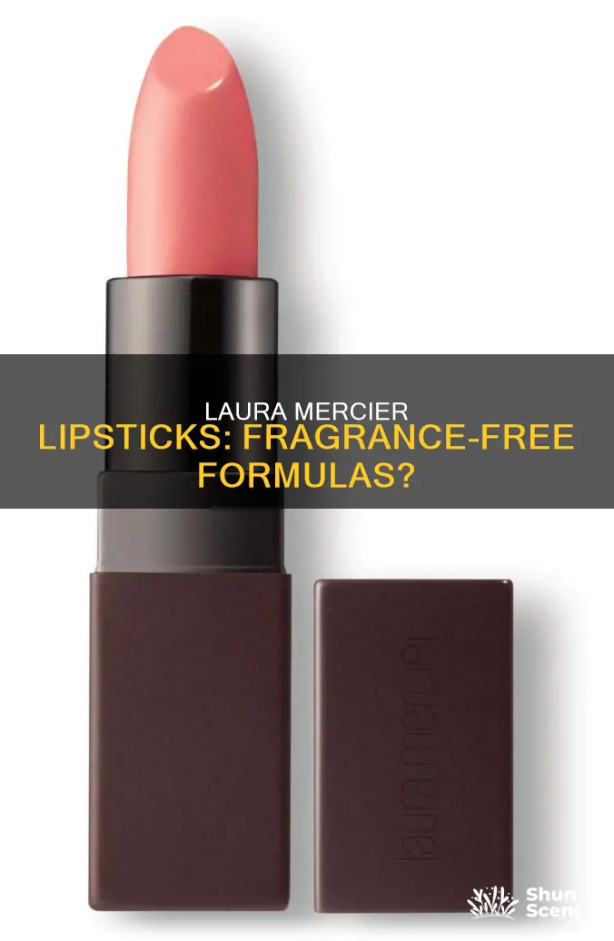 is laura mercier lipstick fragrance free