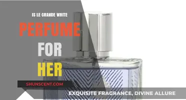 Le Grande White Perfume: A Feminine Fragrance?