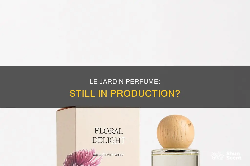 is le jardin perfume still made