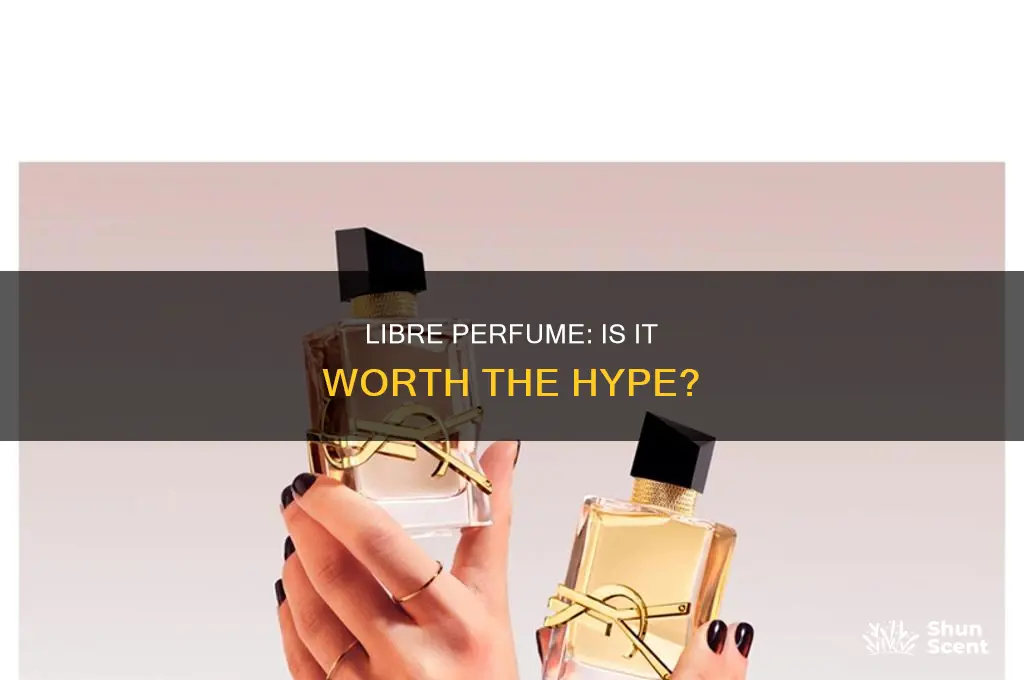 is libre perfume good