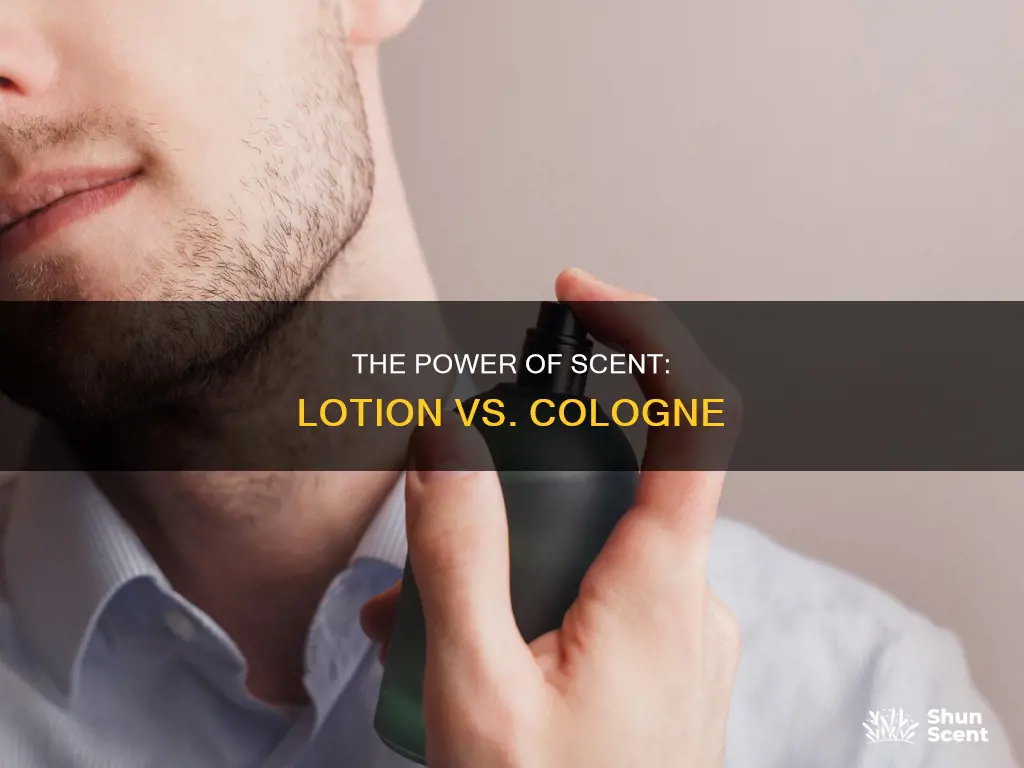 is lotion stronger than cologne