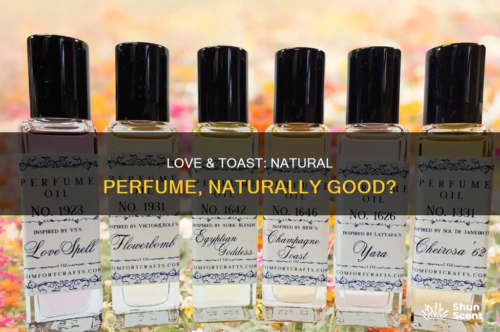 is love and toast perfume natural