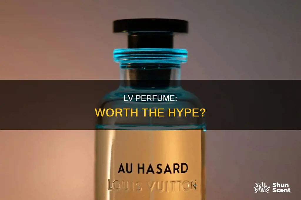 is lv perfume good