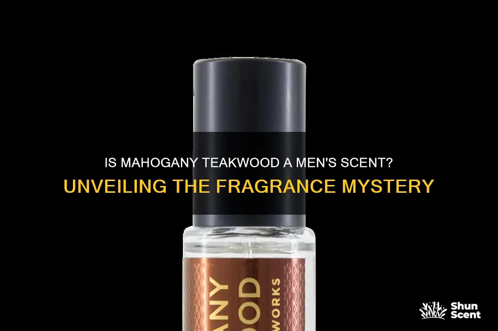 is mahogany teakwood a men