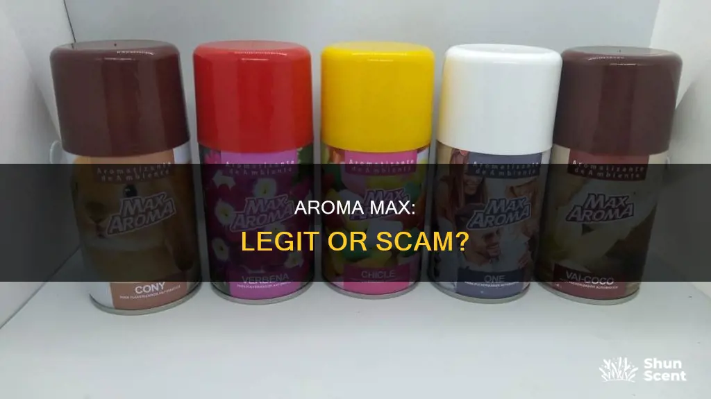 is max aroma legit