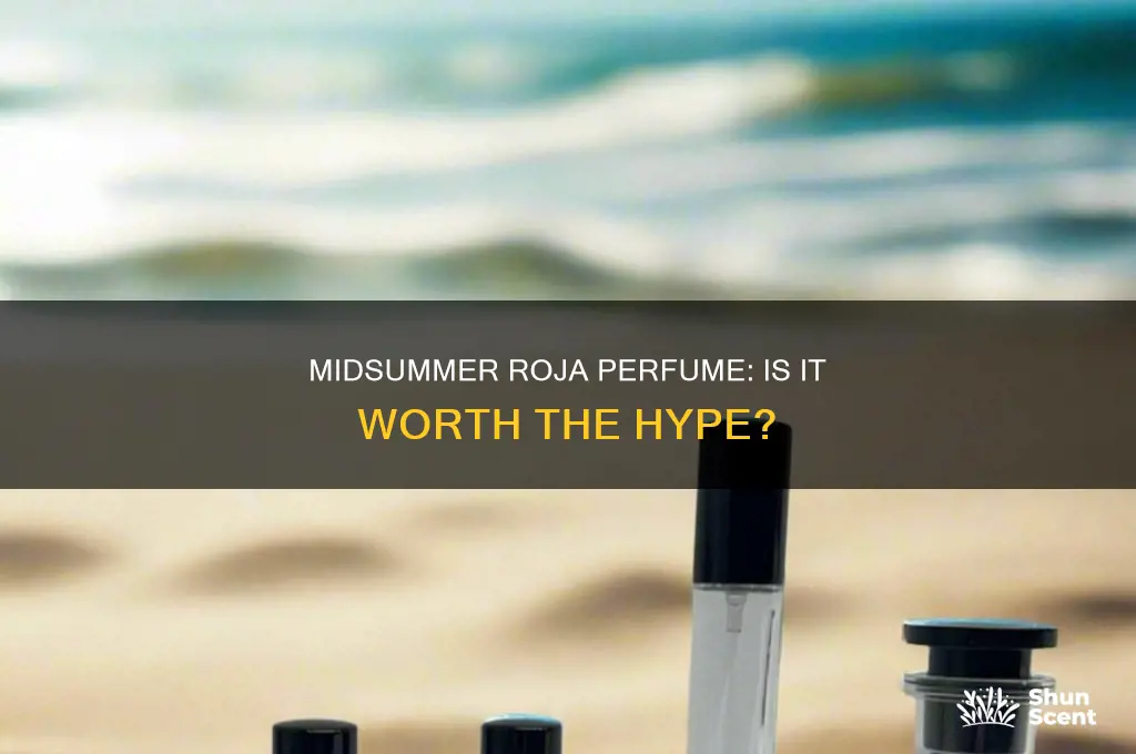 is midsummer roja perfume worht it