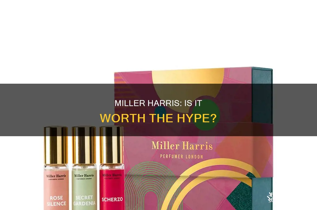 is miller harris perfume good
