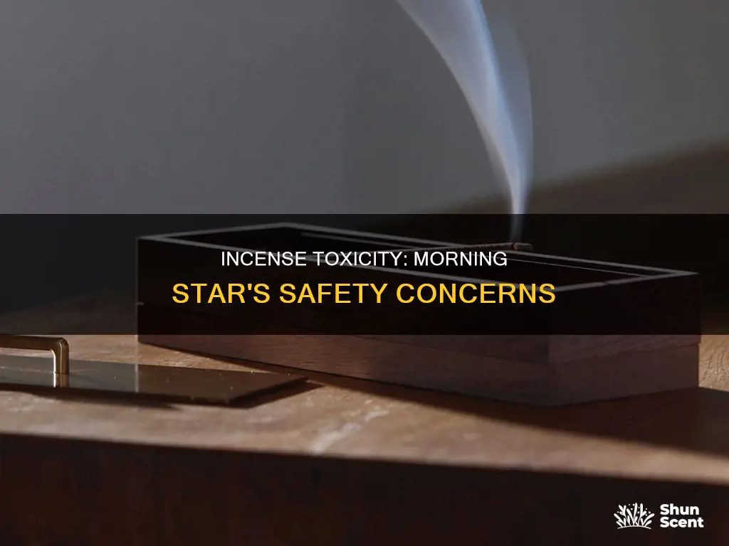 is morning star incense toxic