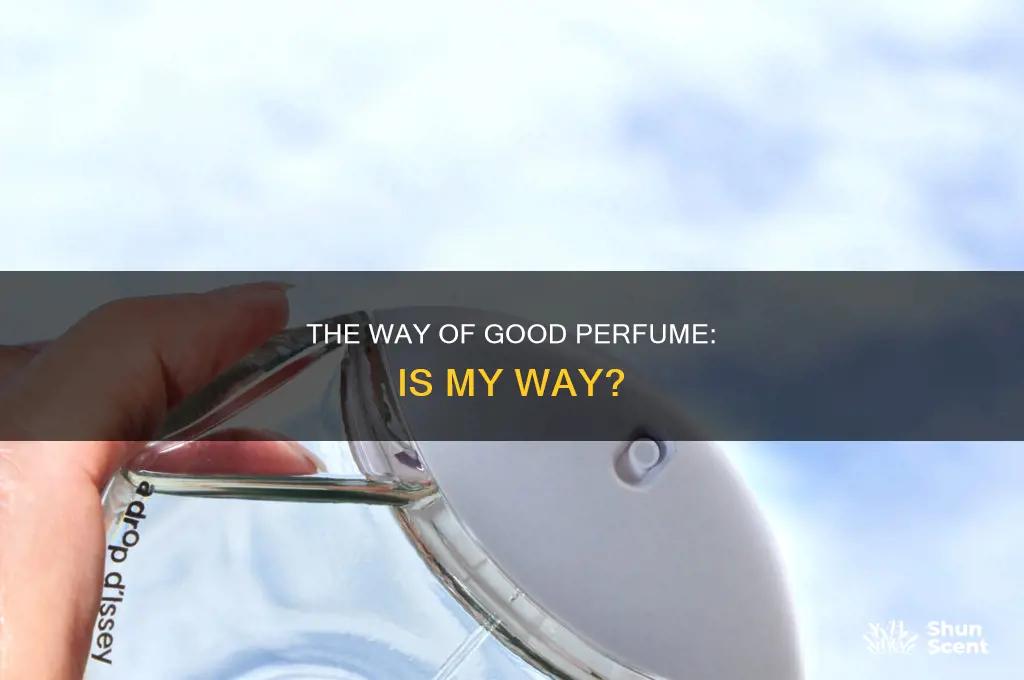 is my way a good perfume