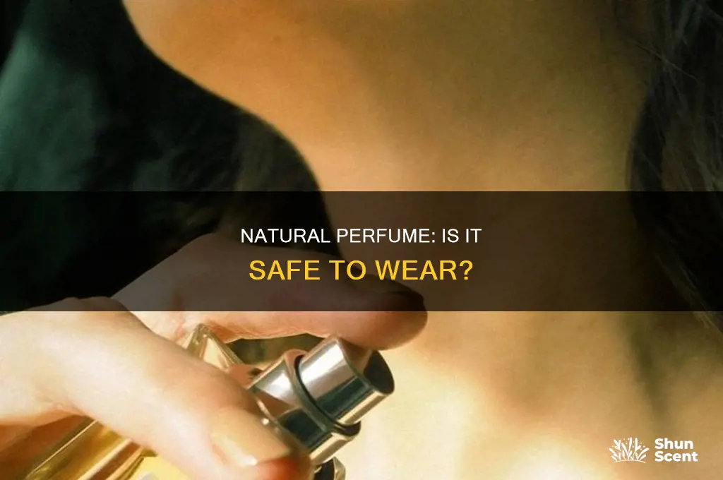 is natural perfume safe