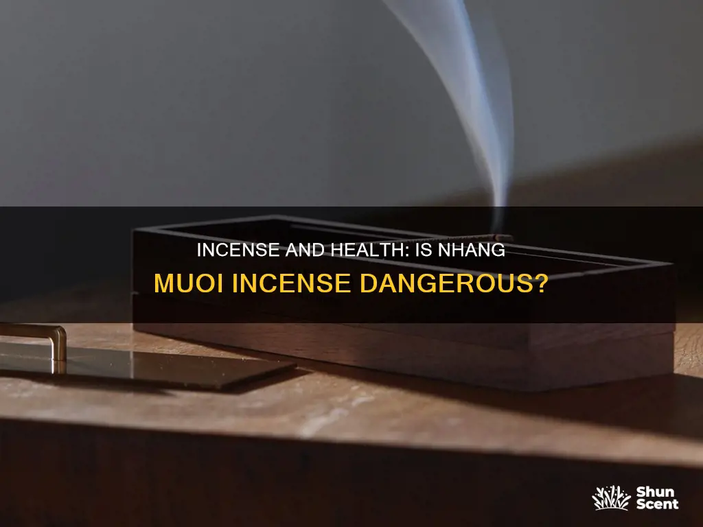 is nhan muoi incense dangerous
