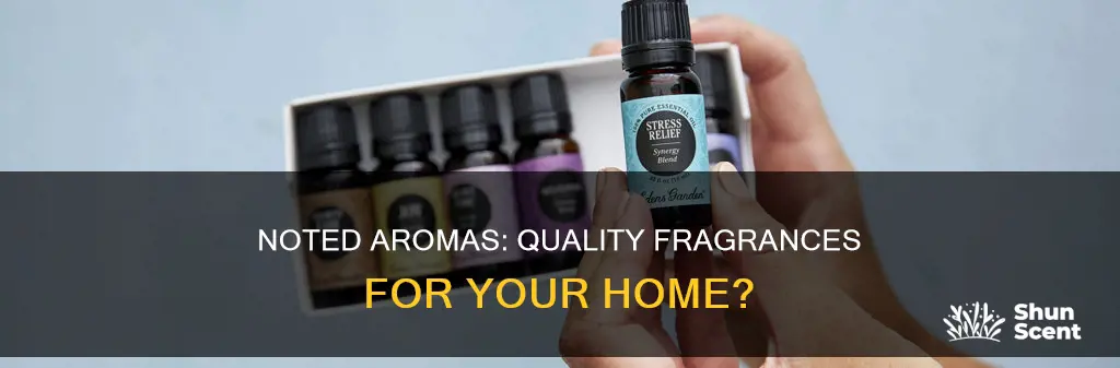 is noted aromas good