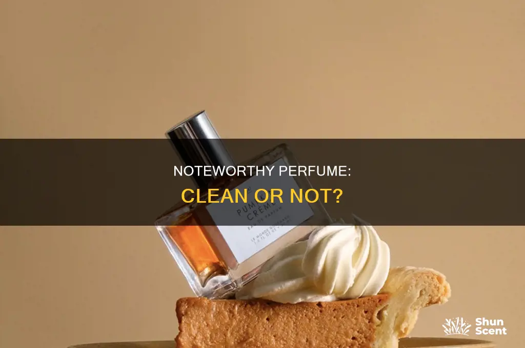 is noteworthy perfume clean