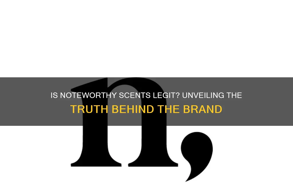 is noteworthy scents legit