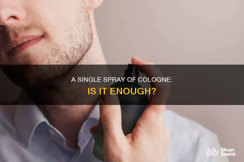 is one spray of cologne enough