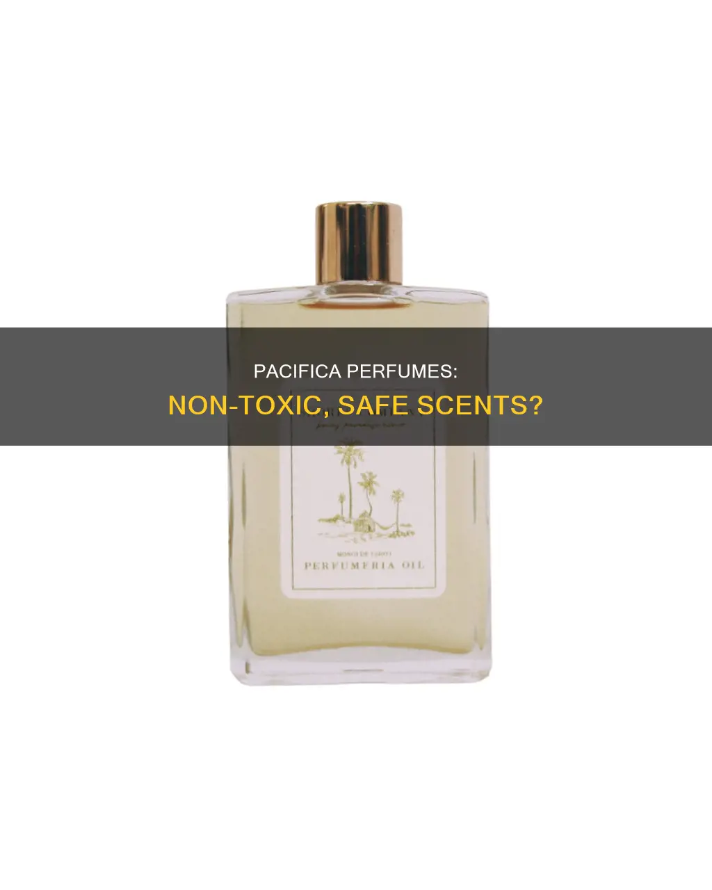 is pacifica perfume non toxic