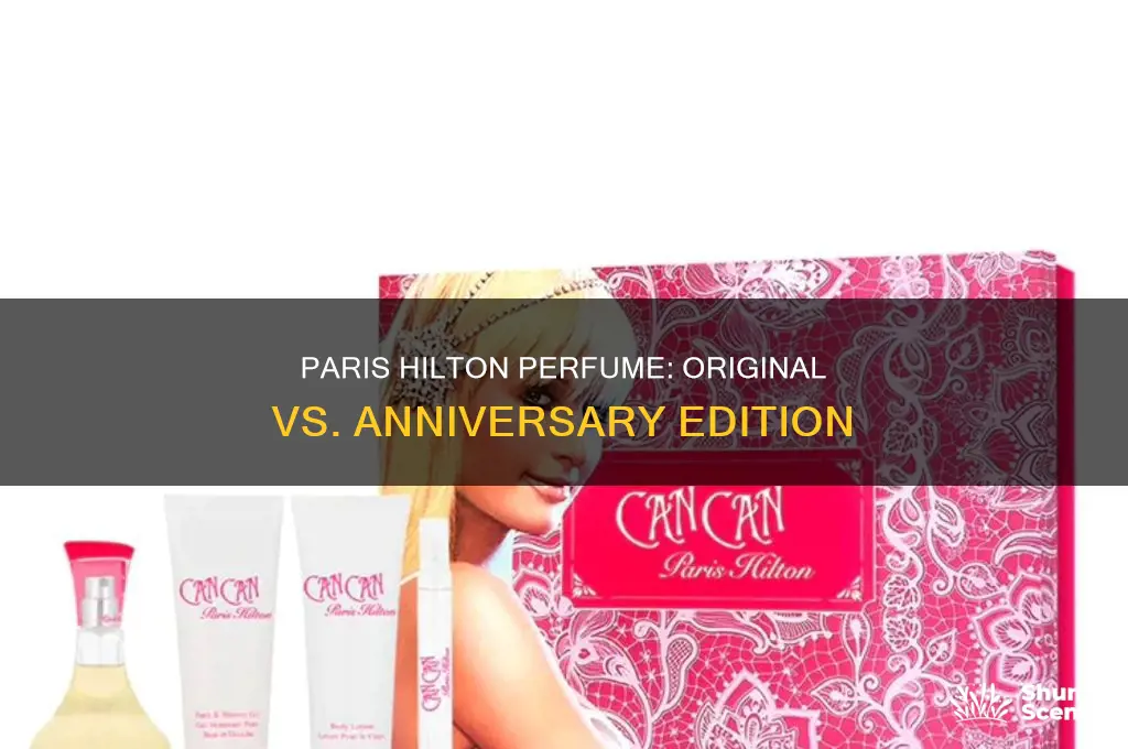 is paris hilton anniversary edition perfume same as original