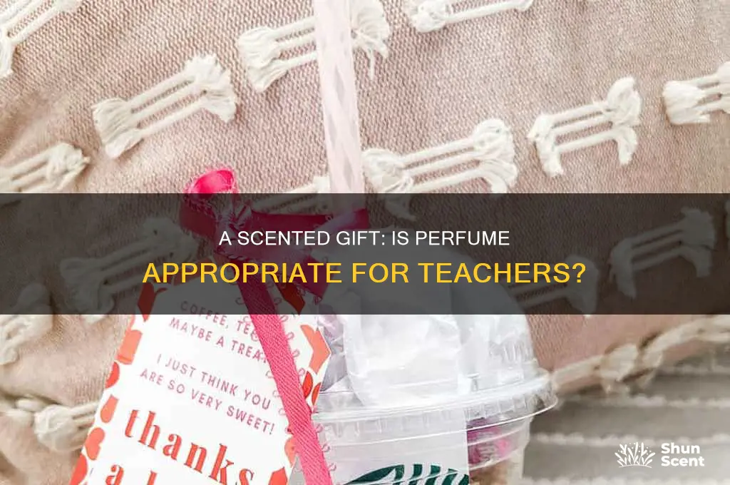 is perfume a good gift for a teacher