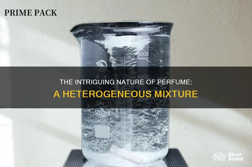 is perfume a heterogeneous mixture