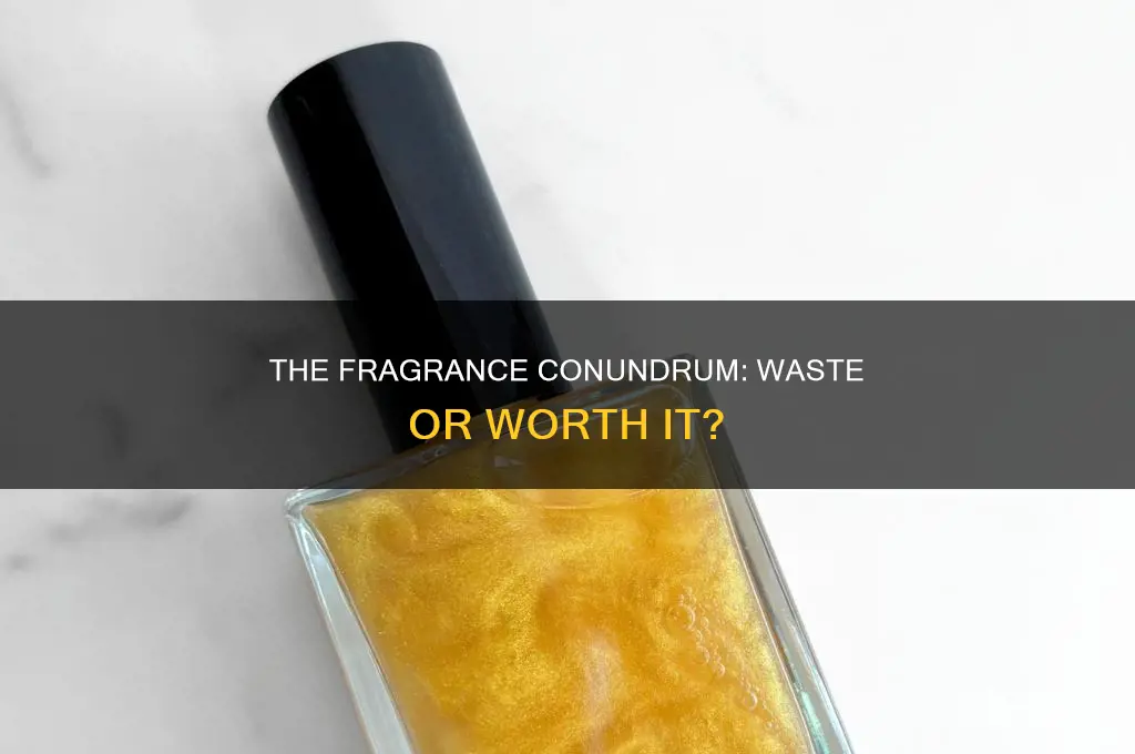 is perfume a waste of money