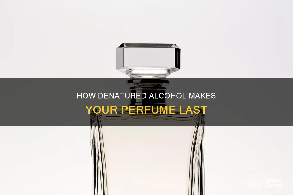 is perfume alcohol denatured