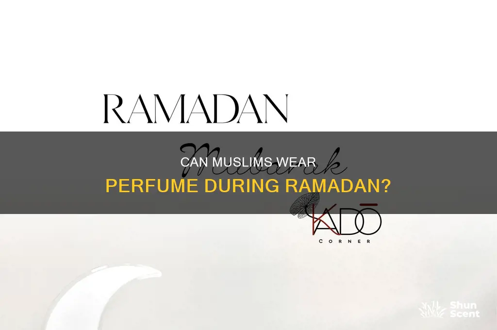 is perfume allowed in ramadan