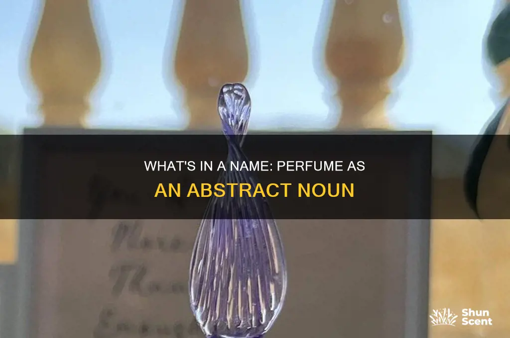 is perfume an abstract noun