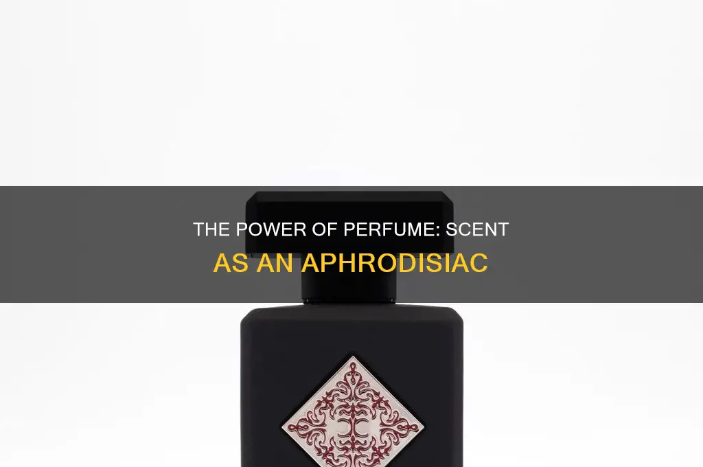 is perfume an aphrodisiac