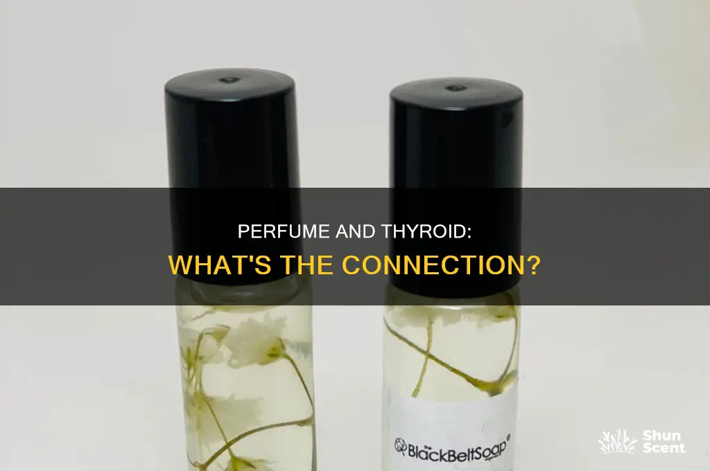 is perfume bad for your thyroid