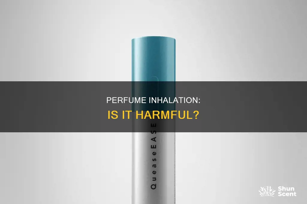 is perfume bad to inhale