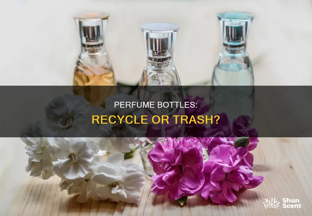 is perfume bottle gabage or recycle