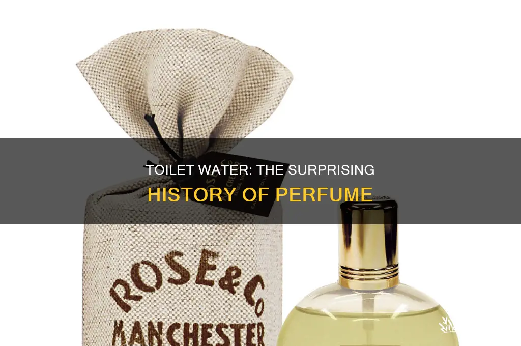 is perfume called toilet water